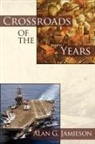 Alan G. Jamieson - Crossroads of the Years