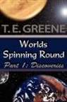T. E. Greene - Worlds Spinning Round