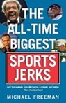 Michael Freeman - The All Time Biggest Sports Jerks