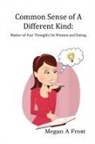 Megan Frost - Common Sense of a Different Kind: Matter