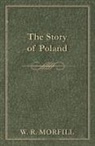 W. R. Morfill - The Story of Poland