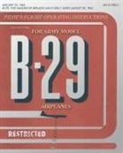United States Army Air Force - Pilot's Flight Operating Instructions for Army Model B-29 Airplanes