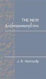 J. S. Kennedy, John S. Kennedy, Kennedy John S. - The New Anthropomorphism