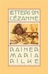 Rilke, Rainer Maria Rilke - Letters on Cezanne
