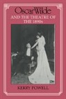 Kerry Powell, Powell Kerry - Oscar Wilde and the Theatre of the 1890s