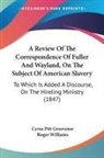 Cyrus Pitt Grosvenor, Roger Williams - A Review Of The Correspondence Of Fuller And Wayland, On The Subject Of American Slavery