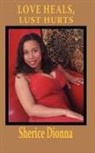 Sherice Dionna - Love Heals, Lust Hurts