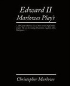 Christopher Marlowe - Edward II. Marlowe's Plays
