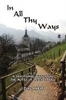Doreen Hall - In All Thy Ways: A Devotional Book From the Notes of Derek R. Hall