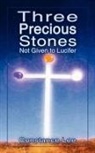 Constance Lee - Three Precious Stones Not Given to Lucifer