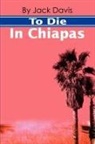 Jack Davis - To Die in Chiapas