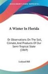 Ledyard Bill - A Winter in Florida: Or Observations on