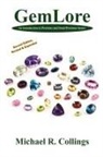 Michael R. Collings - Gemlore: An Introduction to Precious and