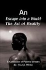 Paul A. White - An Escape into a World