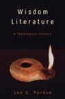 Leo G. Perdue - Wisdom Literature