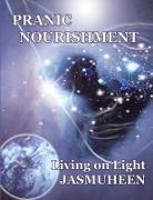 Jasmuheen - Pranic Nourishment - Nutrition for the New Millennium - Living on Light Series