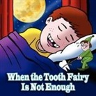 D. D. S. M. P. H. Xavier Azar - When the Tooth Fairy Is Not Enough