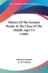 Johannes Janssen - History Of The German People At The Close Of The Middle Ages V3 (1900)