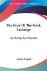 Charles Duguid - The Story of the Stock Exchange: Its History and Position