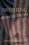Larry Rhodes - Nothing But the Truth