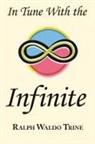 Ralph Waldo Trine - In Tune with the Infinite