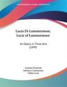 Salvatore Cammarano, Gaetano Donizetti, Walter Scott - Lucia Di Lammermoor, Lucie of Lammermoor