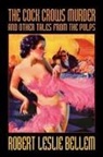 Robert Leslie Bellem, Darrell Schweitzer - Cock Crows Murder and Other Tales From the Pulps