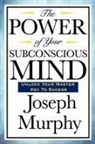 Joseph Murphy - The Power of Your Subconscious Mind