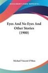 Michael Vincent O'Shea - Eyes And No Eyes And Other Stories (1900)