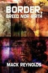 Mack Reynolds - Border, Breed Nor Birth