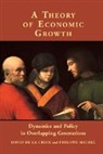 David De La Croix, David de La Croix, David de La Croix, Philip Michel, Philippe Michel - A Theory of Economic Growth