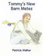 Patricia Walker - Tommy's New Barn Mates