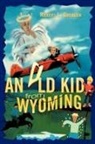 Robert L. Buenger - An Old Kid from Wyoming