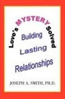 Joseph A. Smith - Love's Mystery Solved