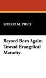 Robert M. Price - Beyond Born Again
