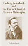 Frederick Engels - Ludwig Feuerbach and the End of Classical German Philosophy