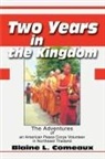Blaine L. Comeaux - Two Years in the Kingdom