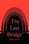 Terry Smith - The Last Bridge