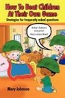 Mary Johnson - How to Beat Children At Their Own Game