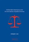 Christopher Zurn, Christopher F. Zurn - Deliberative Democracy and the Institutions of Judicial Review