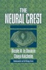 Chaya Kalcheim, N. Le Douarin, Nicole Le Douarin - The Neural Crest