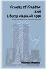 Michael Maness - Fringes of Freedom and Liberty Weekend 1986