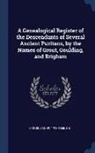 Abner Morse - A Genealogical Register of the Descendants of Several Ancient Puritans, by the Names of Grout, Goulding, and Brigham
