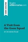 Bright Summaries, Bright Summaries - A Visit from the Goon Squad by Jennifer Egan (Book Analysis)