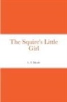 L. T. Meade - The Squire's Little Girl