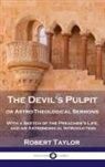 Robert Taylor - Devil's Pulpit, or Astro-Theological Sermons