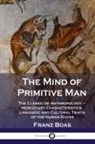 Franz Boas - Mind of Primitive Man