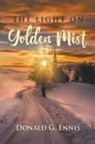 Donald G. Ennis - THE LIGHT ON Golden Mist