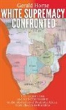 Gerald Horne - White Supremacy Confronted