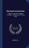 Joseph Smith - The Pearl of Great Price: A Selection From the Revelations, Translations, and Narrations of Joseph Smith